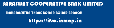 SARASWAT COOPERATIVE BANK LIMITED  MAHARASHTRA THANE BOISAR BOISAR BRANCH  ifsc code